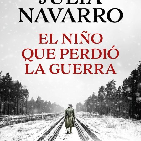 Portada del libro El niño que perdió la guerra de Julia Navarro – PLAZA & JANES
