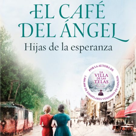 Portada del libro El Café del Ángel. Hijas de la esperanza de Anne Jacobs – PLAZA & JANES
