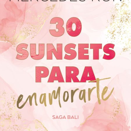 Portada del libro 30 sunsets para enamorarte de Mercedes Ron – MONTENA