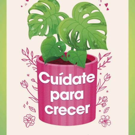 Portada del libro Cuídate para crecer de Ana Pérez (@nacidramatica) – MONTENA