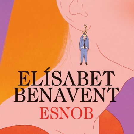 Portada del libro Esnob de Elísabet Benavent – SUMA DE LETRAS