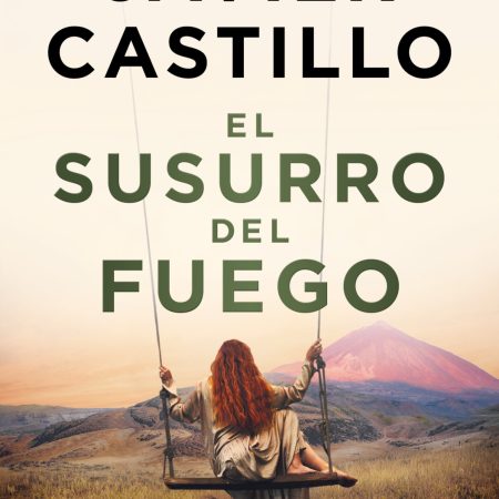 Portada del libro El susurro del fuego de Javier Castillo – SUMA DE LETRAS