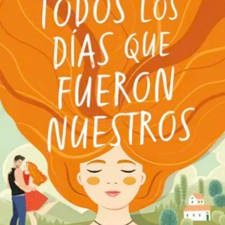 TODOS LOS DÍAS QUE FUERON NUESTROS (CHI)