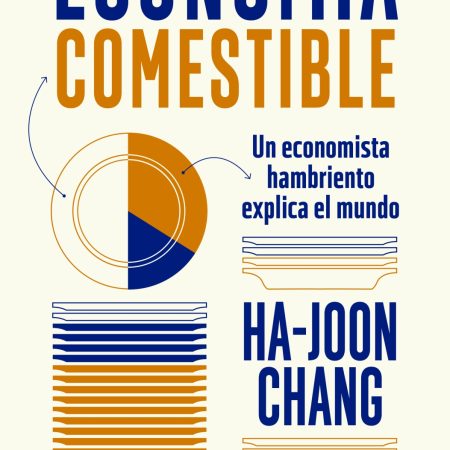 Portada del libro Economía comestible de Ha-Joon Chang – DEBATE