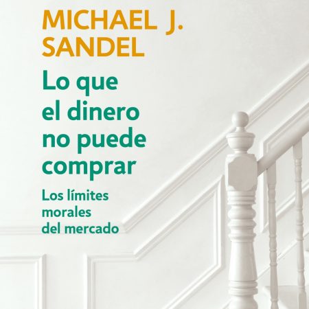 LO QUE EL DINERO NO PUEDE COMPRAR