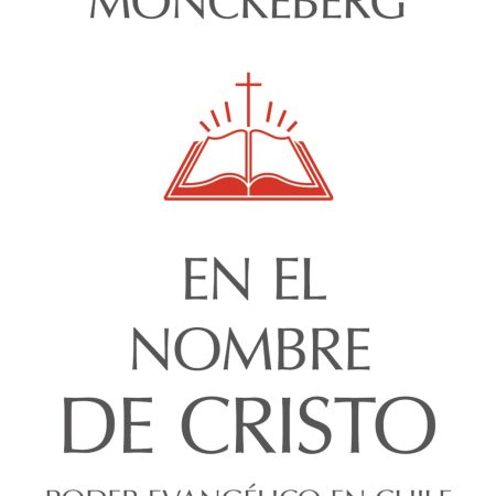 Portada del libro En el nombre de Cristo de Maria Olivia Mönckeberg – DEBATE
