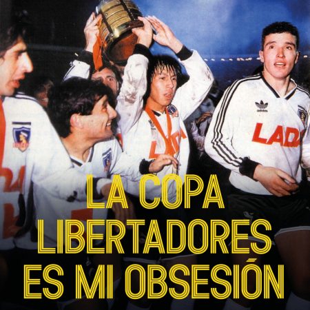 La copa libertadores es mi obsesión