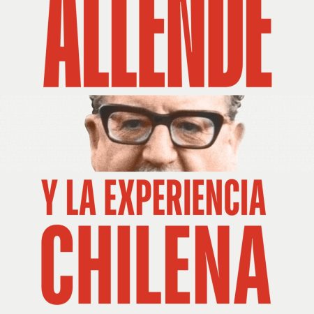 Portada del libro Allende y la experiencia chilena de Joan Garcés Ramón – DEBATE