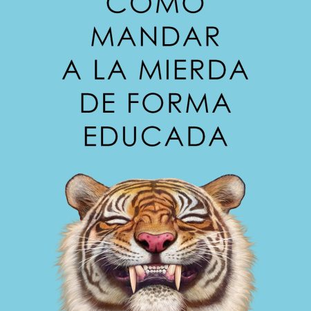 Portada del libro Cómo mandar a la mierda de forma educada de Alba Cardalda – VERGARA