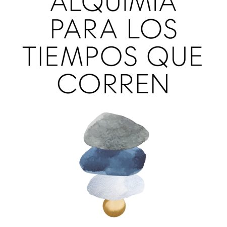 Alquimia para los tiempos que corren