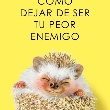 Portada del libro Cómo dejar de ser tu peor enemigo de Alba Cardalda – VERGARA