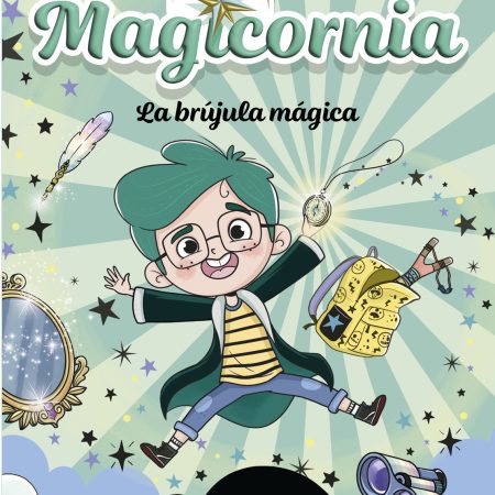 Portada del libro Magicornia 1 - La brújula mágica de Ana Punset – MONTENA