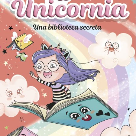 Portada del libro Unicornia 13: biblioteca secreta de Ana Punset – MONTENA