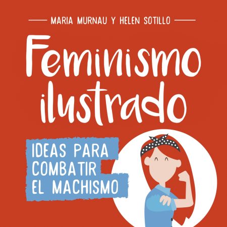 Portada del libro Feminismo Ilustrado de María Murnau ; Helen Sotillo – MONTENA
