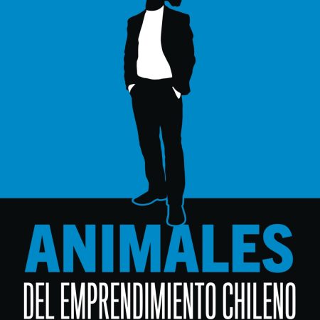 Portada del libro Animales del emprendimiento chileno de Marcos Alvo ; Ronny Majlis – CONECTA
