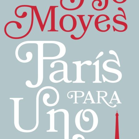 Portada del libro París para uno y otras historias de Jojo Moyes – SUMA DE LETRAS