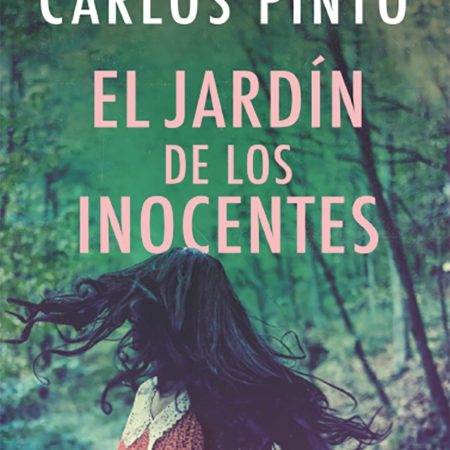 Portada del libro El jardín de los inocentes de Carlos Pinto – SUMA DE LETRAS