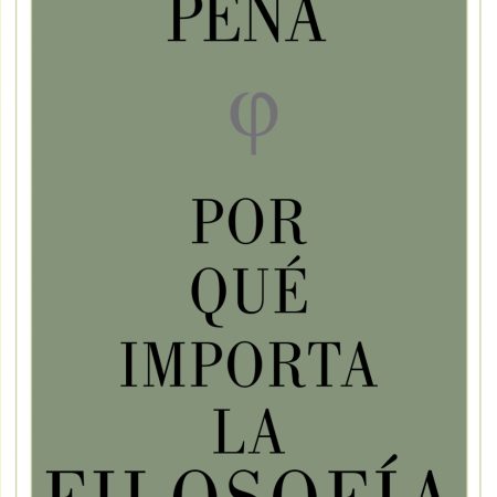 Portada del libro ¿Por qué importa la filosofía? de Carlos Peña – TAURUS