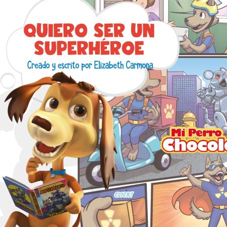 Mi perro chocolo 10. Quiero ser Superhéroe