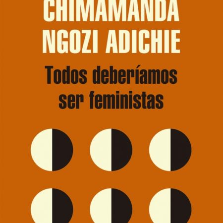 Portada del libro Todos deberiamos ser feministas de Chimamanda Ngozi Adichie – RANDOM HOUSE