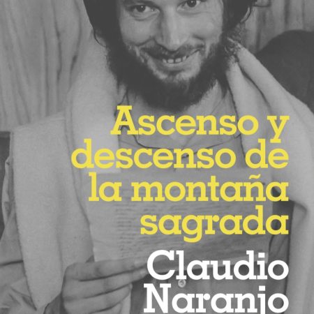 Portada del libro Ascenso y descenso de la montaña sagrada de Claudio Naranjo – VERGARA