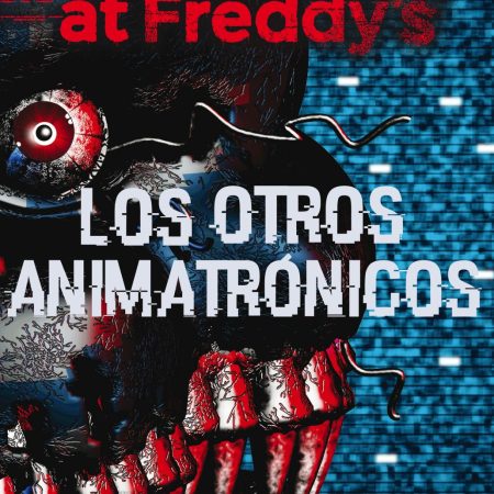 Portada del libro Five Nights at Freddy's. Los otros animatrónicos de Scott Cawthon ; Kira Breed-Wrisley – ROCA EDITORIAL