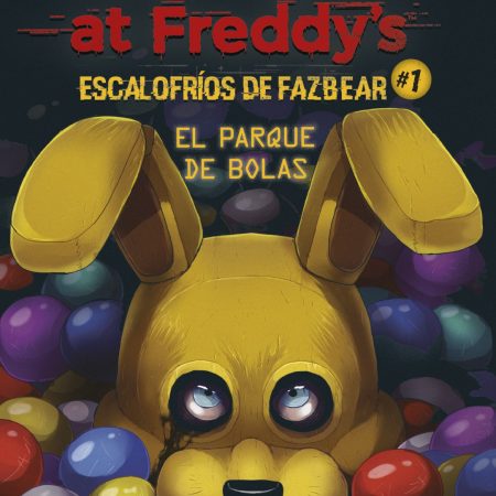 Portada del libro Five Nights at Freddy's. Escalofríos de Fazbear 1. El parque de bolas de Scott Cawthon ; Elley Cooper – ROCA EDITORIAL