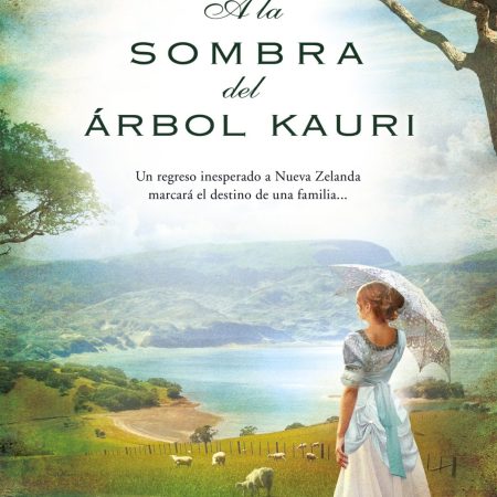 A la sombra del árbol Kauri (Trilogía del árbol Kauri 2)