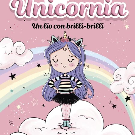 Portada del libro Unicornia 1 - Un lío con brilli-brilli de Ana Punset – MONTENA